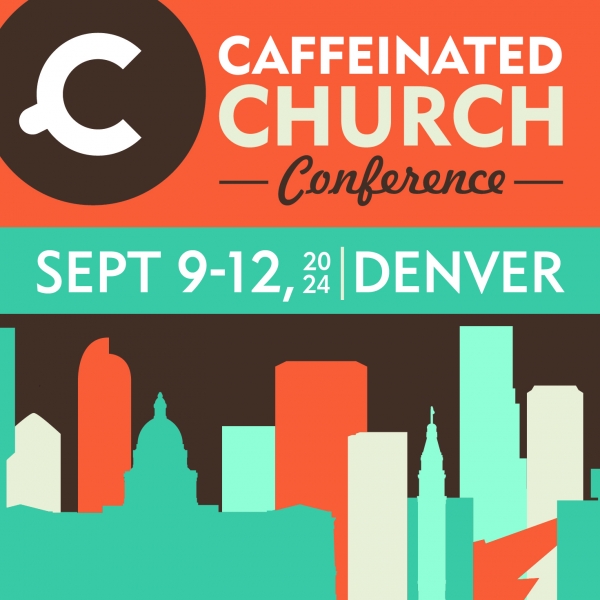 2024 Caffeinated Church Conference
