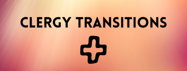 Clergy Transitions: Summer 2022
