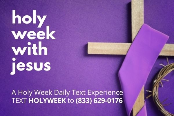 Holy Week Text Experience