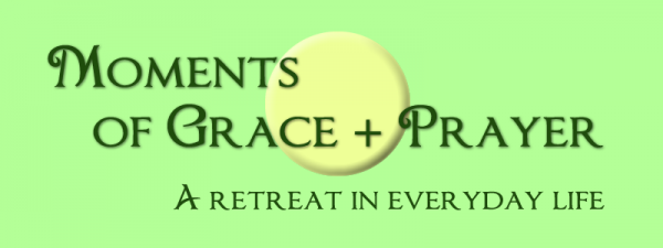 Lenten Month of Grace + Prayer: A Retreat in Everyday Life